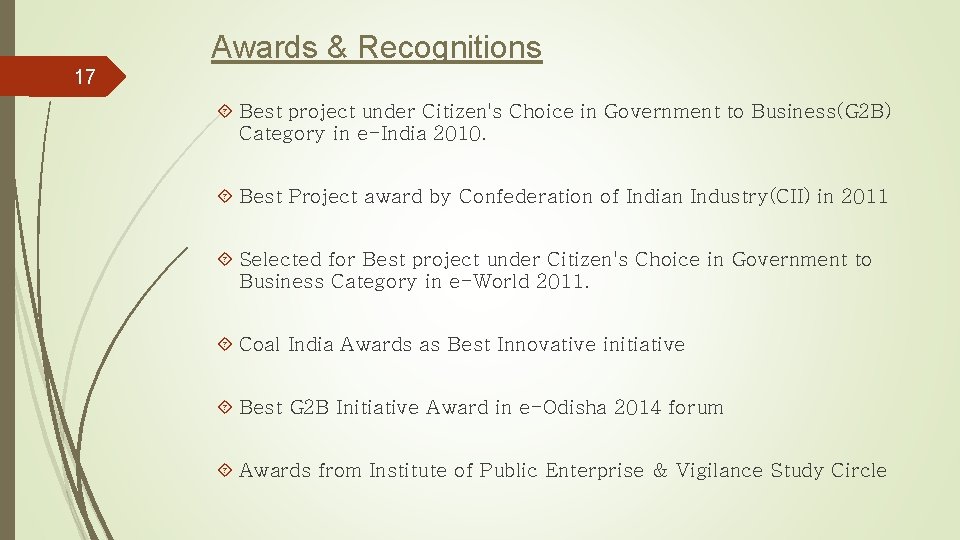 Awards & Recognitions 17 Best project under Citizen's Choice in Government to Business(G 2