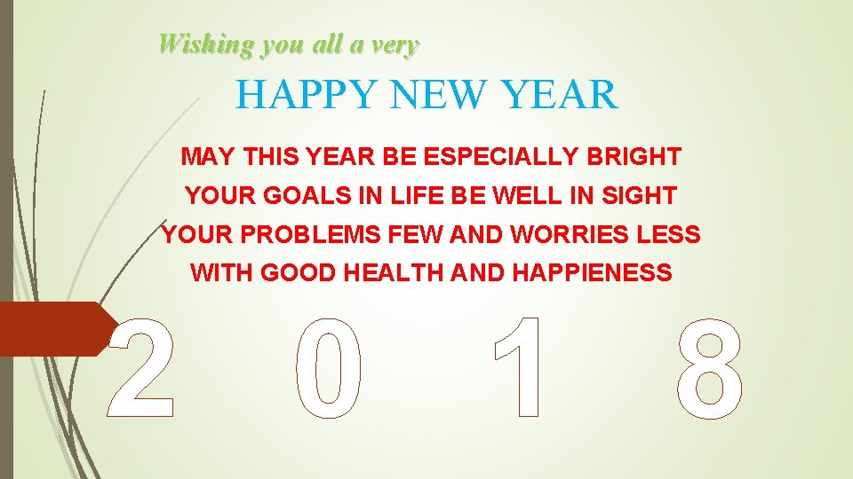 Wishing you all a very HAPPY NEW YEAR MAY THIS YEAR BE ESPECIALLY BRIGHT