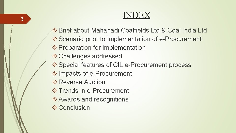 3 INDEX Brief about Mahanadi Coalfields Ltd & Coal India Ltd Scenario prior to