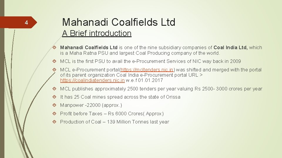 4 Mahanadi Coalfields Ltd A Brief introduction Mahanadi Coalfields Ltd is one of the