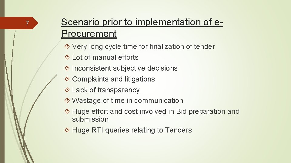 7 Scenario prior to implementation of e. Procurement Very long cycle time for finalization