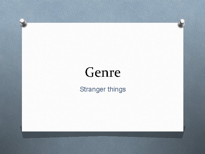 Genre Stranger things 