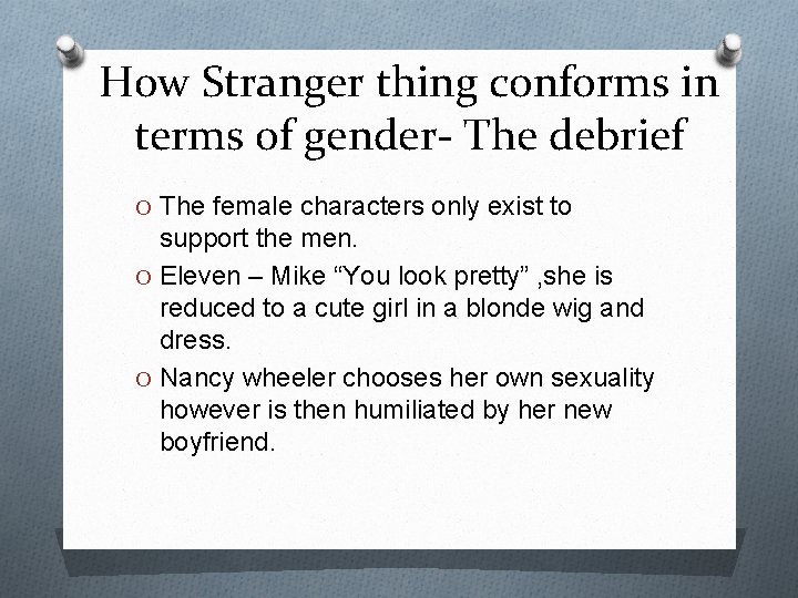 How Stranger thing conforms in terms of gender- The debrief O The female characters
