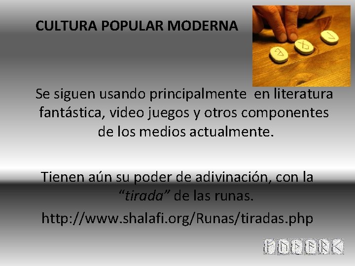 CULTURA POPULAR MODERNA Se siguen usando principalmente en literatura fantástica, video juegos y otros