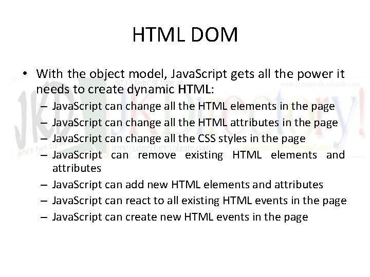 HTML DOM • With the object model, Java. Script gets all the power it