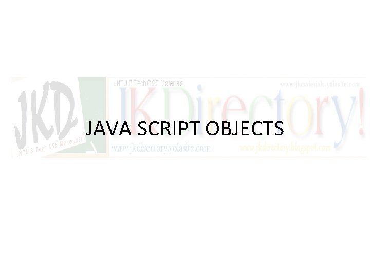 JAVA SCRIPT OBJECTS 