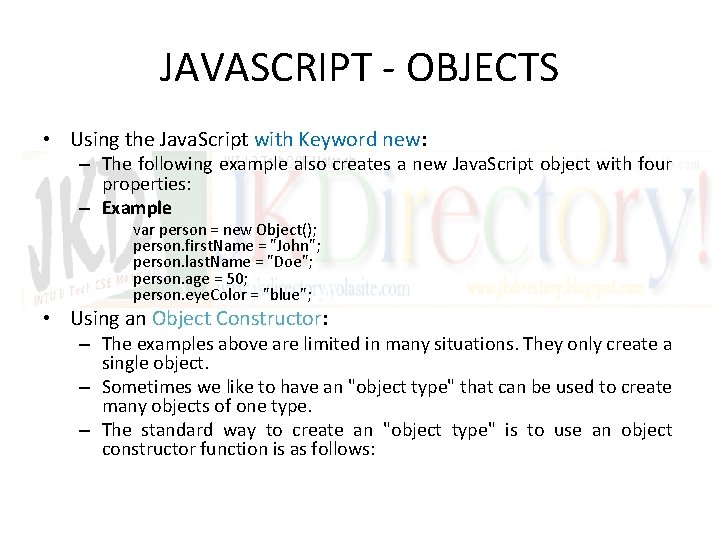 JAVASCRIPT - OBJECTS • Using the Java. Script with Keyword new: – The following