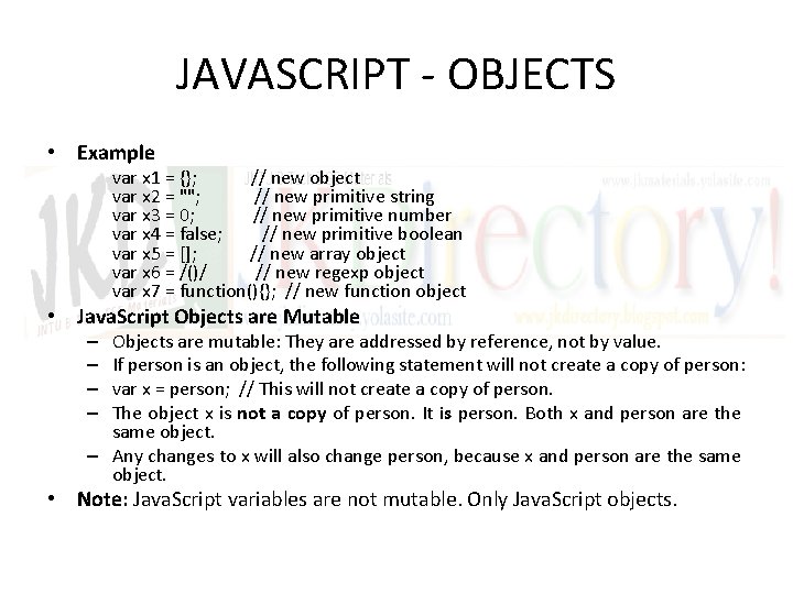 JAVASCRIPT - OBJECTS • Example var x 1 = {}; // new object var