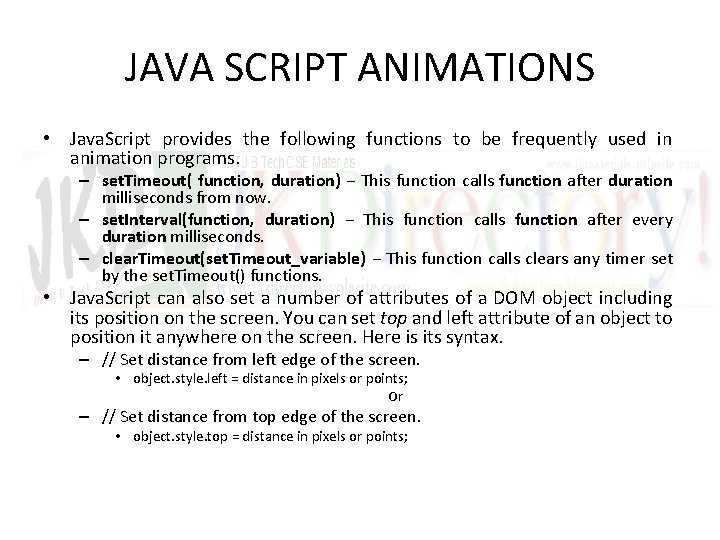 JAVA SCRIPT ANIMATIONS • Java. Script provides the following functions to be frequently used