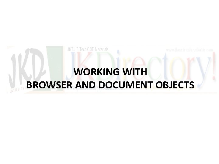 WORKING WITH BROWSER AND DOCUMENT OBJECTS 