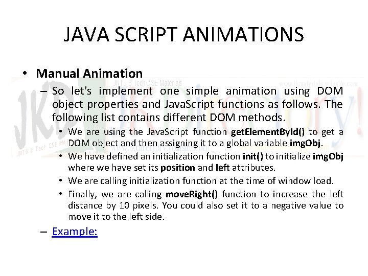 JAVA SCRIPT ANIMATIONS • Manual Animation – So let's implement one simple animation using