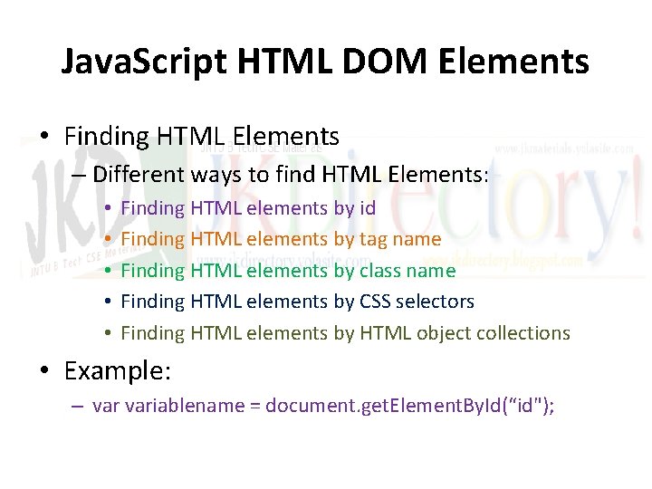 Java. Script HTML DOM Elements • Finding HTML Elements – Different ways to find