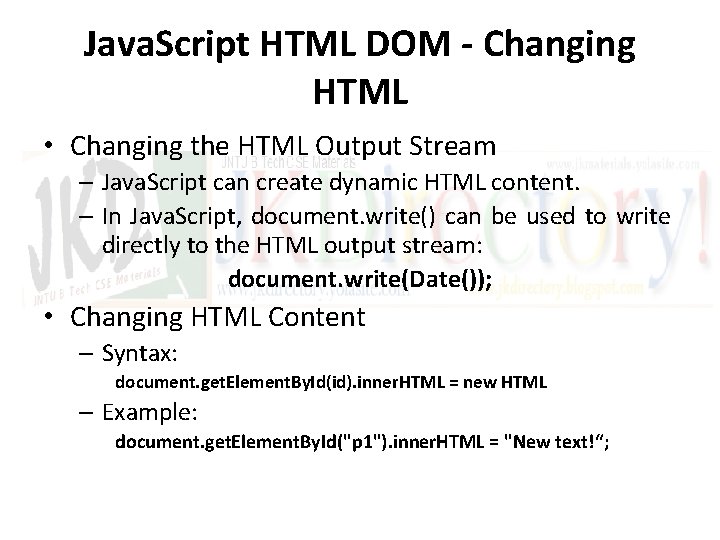 Java. Script HTML DOM - Changing HTML • Changing the HTML Output Stream –