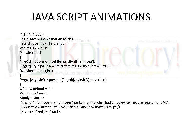 JAVA SCRIPT ANIMATIONS <html> <head> <title>Java. Script Animation</title> <script type="text/javascript"> var img. Obj =