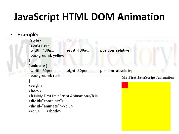 Java. Script HTML DOM Animation • Example: <style> #container { width: 400 px; height: