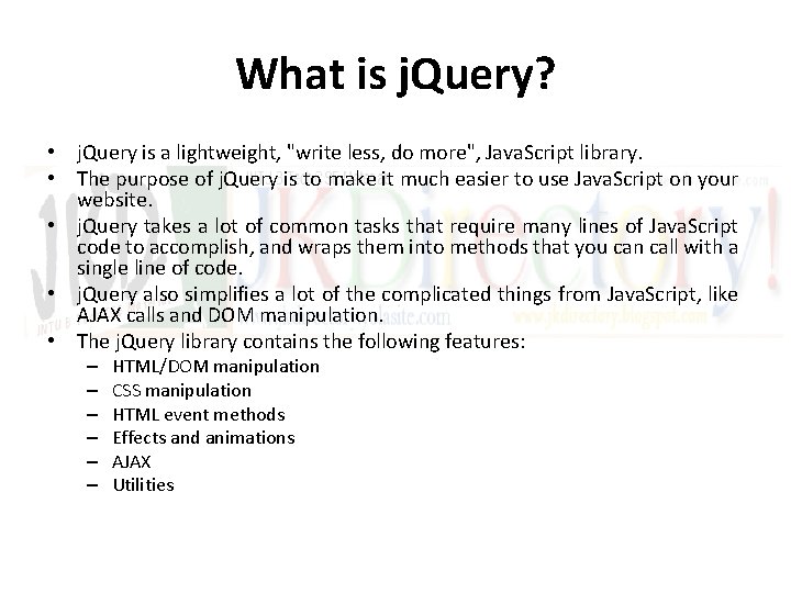 What is j. Query? • j. Query is a lightweight, "write less, do more",