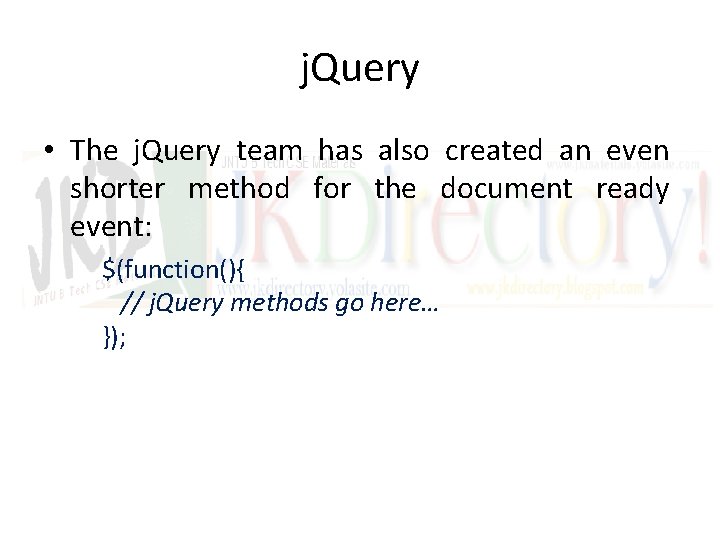 j. Query • The j. Query team has also created an even shorter method