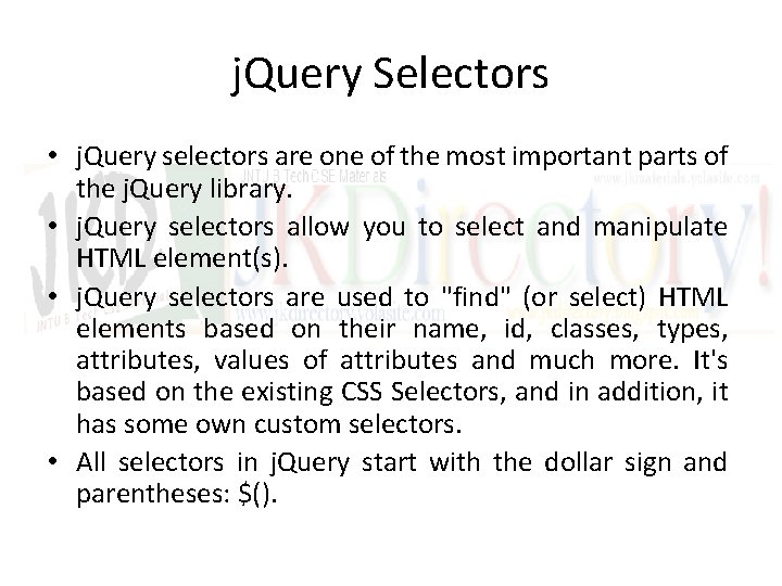 j. Query Selectors • j. Query selectors are one of the most important parts