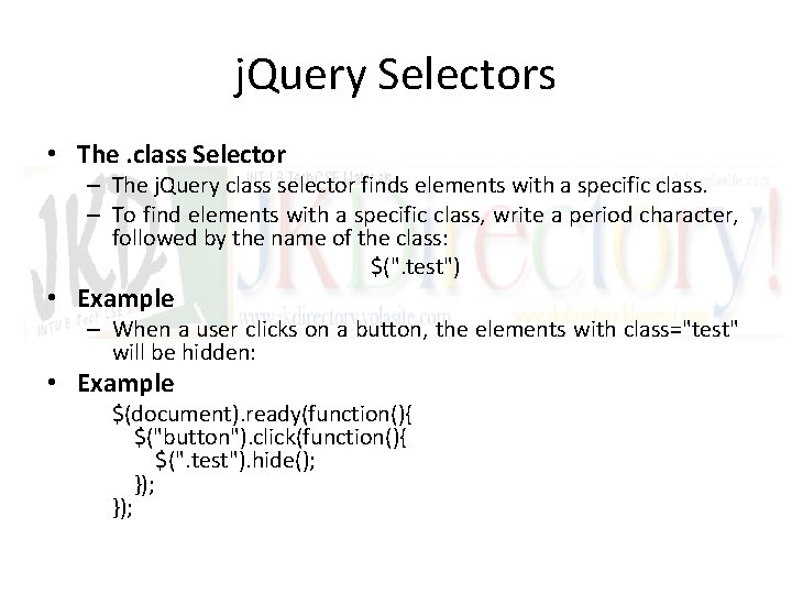 j. Query Selectors • The. class Selector – The j. Query class selector finds