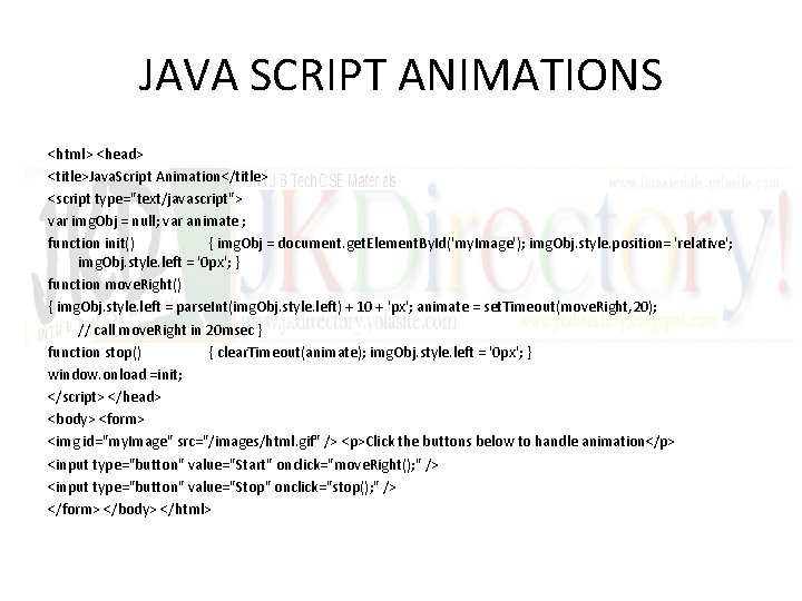 JAVA SCRIPT ANIMATIONS <html> <head> <title>Java. Script Animation</title> <script type="text/javascript"> var img. Obj =