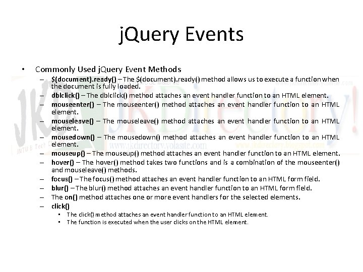 j. Query Events • Commonly Used j. Query Event Methods – $(document). ready() –