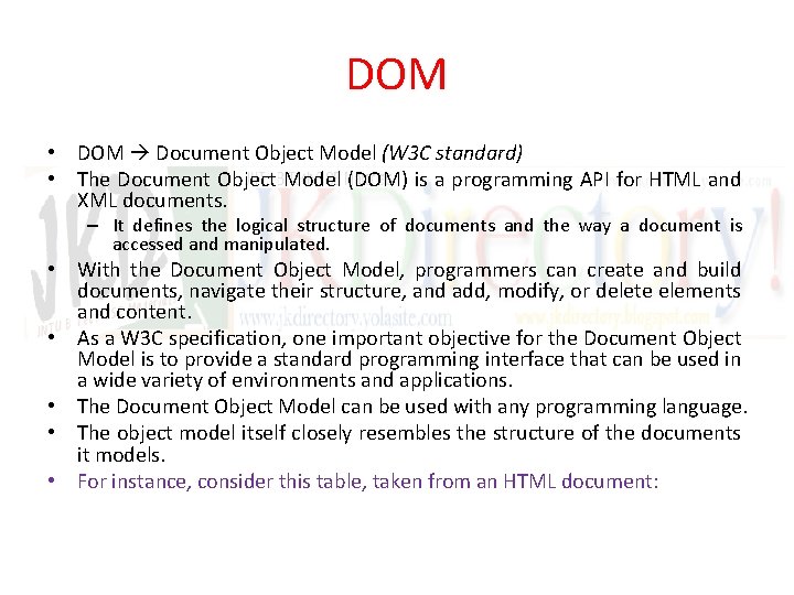 DOM • DOM Document Object Model (W 3 C standard) • The Document Object