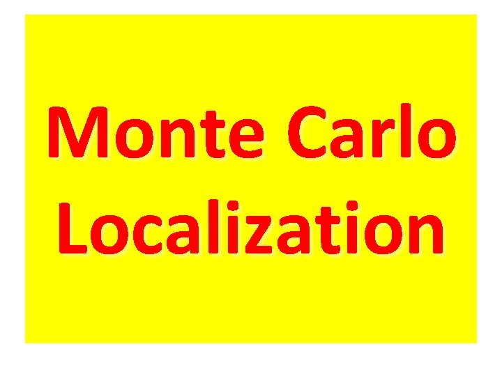 Monte Carlo Localization 