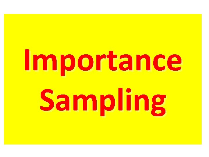 Importance Sampling 