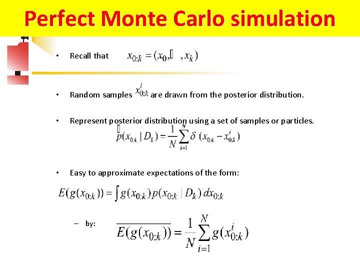 Perfect Monte Carlo simulation • Recall that • Random samples • Represent posterior distribution