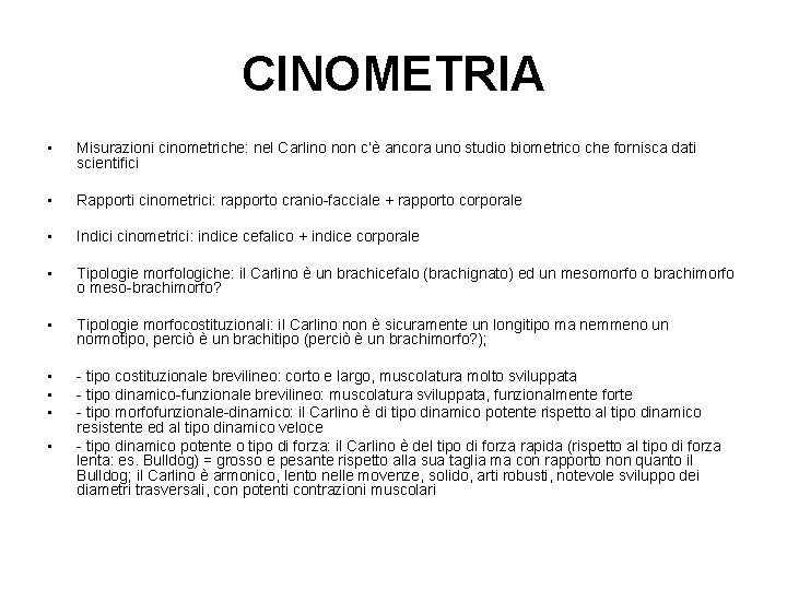 CINOMETRIA • Misurazioni cinometriche: nel Carlino non c’è ancora uno studio biometrico che fornisca