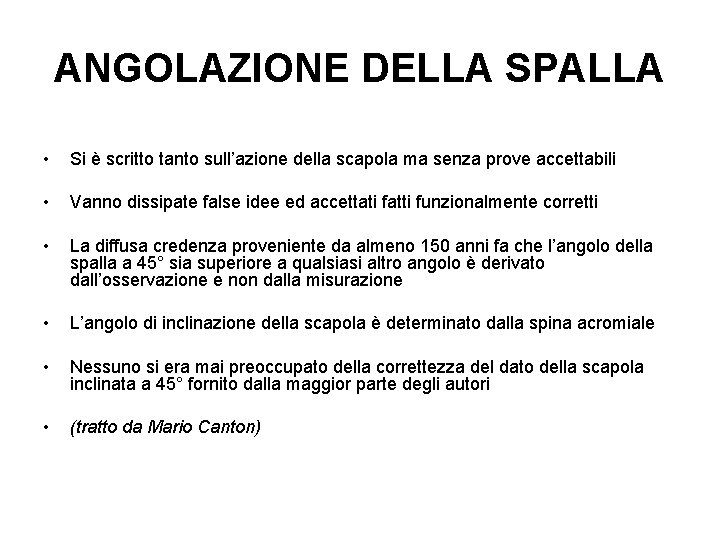 ANGOLAZIONE DELLA SPALLA • Si è scritto tanto sull’azione della scapola ma senza prove