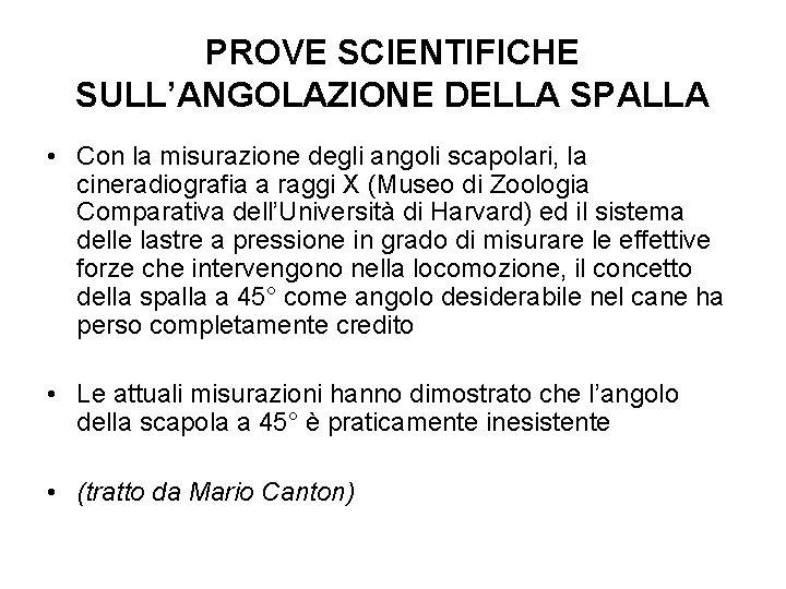 PROVE SCIENTIFICHE SULL’ANGOLAZIONE DELLA SPALLA • Con la misurazione degli angoli scapolari, la cineradiografia