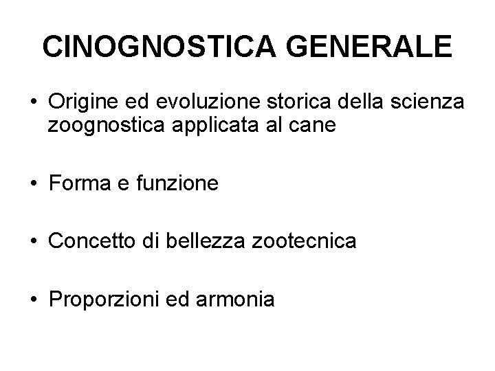 CINOGNOSTICA GENERALE • Origine ed evoluzione storica della scienza zoognostica applicata al cane •