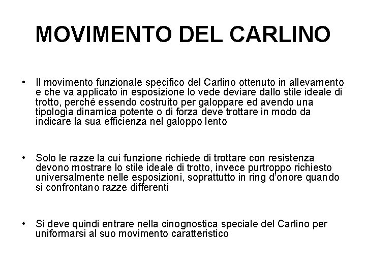 MOVIMENTO DEL CARLINO • Il movimento funzionale specifico del Carlino ottenuto in allevamento e