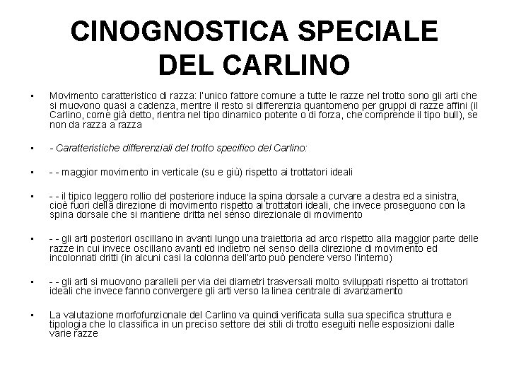 CINOGNOSTICA SPECIALE DEL CARLINO • Movimento caratteristico di razza: l’unico fattore comune a tutte