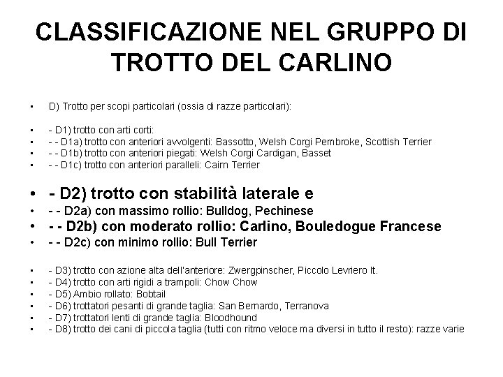 CLASSIFICAZIONE NEL GRUPPO DI TROTTO DEL CARLINO • D) Trotto per scopi particolari (ossia