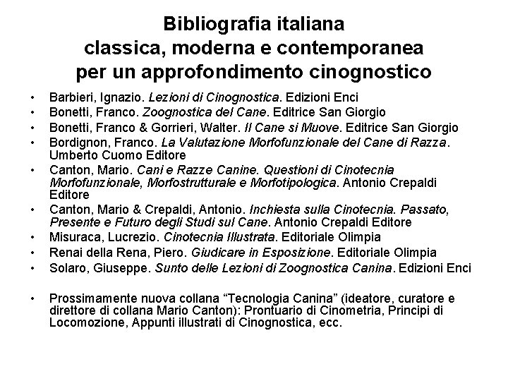 Bibliografia italiana classica, moderna e contemporanea per un approfondimento cinognostico • • • Barbieri,