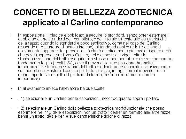 CONCETTO DI BELLEZZA ZOOTECNICA applicato al Carlino contemporaneo • In esposizione: il giudice è