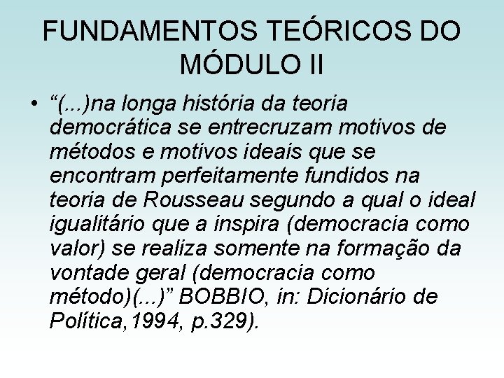 FUNDAMENTOS TEÓRICOS DO MÓDULO II • “(. . . )na longa história da teoria