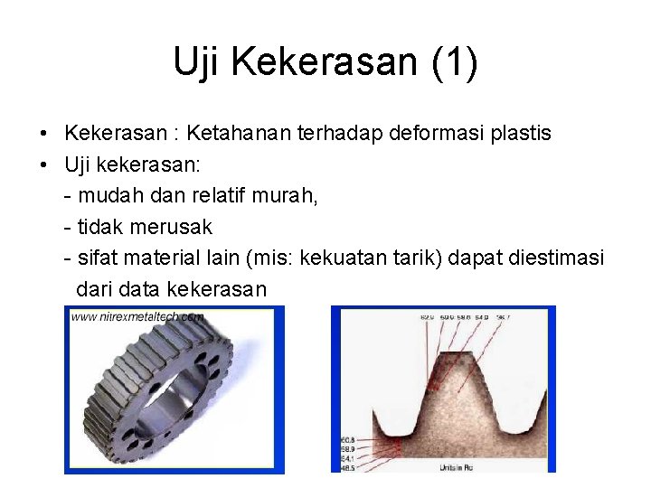 Uji Kekerasan (1) • Kekerasan : Ketahanan terhadap deformasi plastis • Uji kekerasan: - Uji Kekerasan (1) • Kekerasan : Ketahanan terhadap deformasi plastis • Uji kekerasan: -