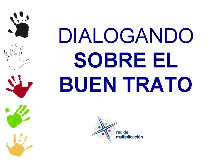 DIALOGANDO SOBRE EL BUEN TRATO 