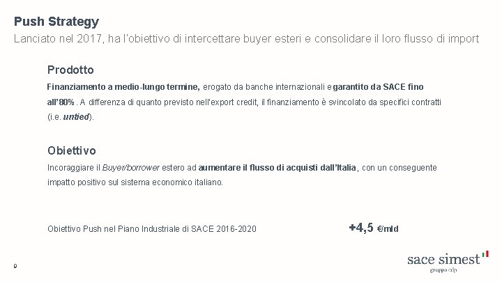 Push Strategy Lanciato nel 2017, ha l’obiettivo di intercettare buyer esteri e consolidare il