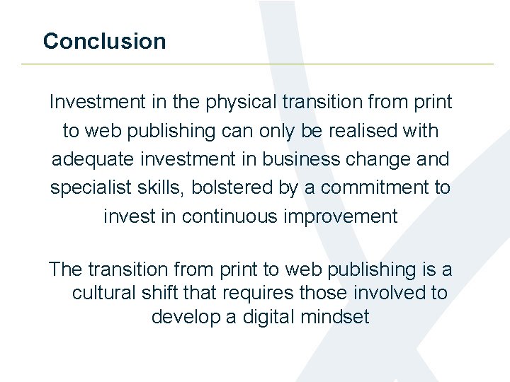 Conclusion Investment in the physical transition from print to web publishing can only be