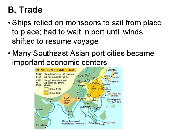 B. Trade • Ships relied on monsoons to sail from place to place; had