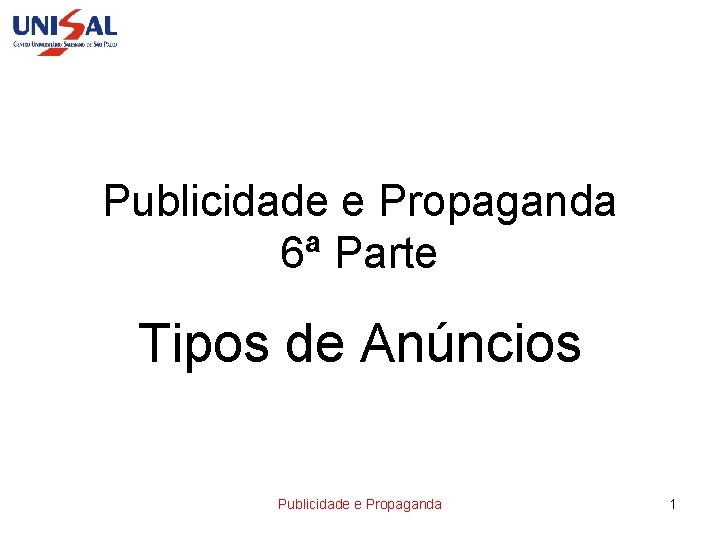 Publicidade e Propaganda 6ª Parte Tipos de Anúncios Publicidade e Propaganda 1 