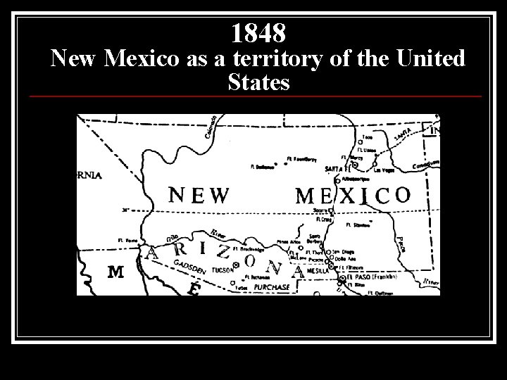 1848 New Mexico as a territory of the United States 