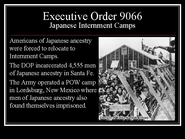 Executive Order 9066 Japanese Internment Camps Americans of Japanese ancestry were forced to relocate