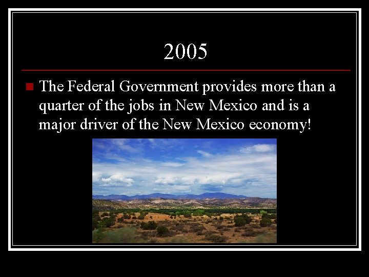 2005 n The Federal Government provides more than a quarter of the jobs in