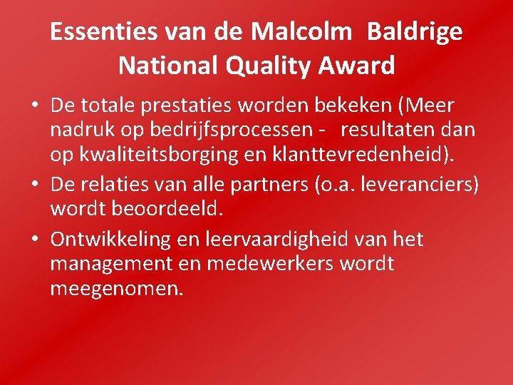 Essenties van de Malcolm Baldrige National Quality Award • De totale prestaties worden bekeken