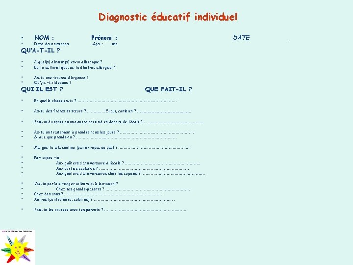 Diagnostic éducatif individuel • • NOM : Date de naissance QU’A-T-IL ? Prénom :